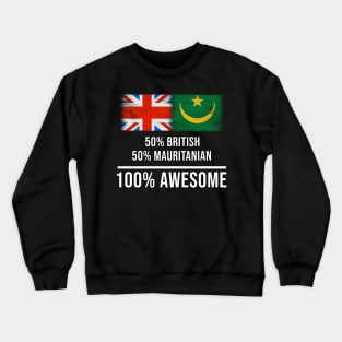 50% British 50% Mauritanian 100% Awesome - Gift for Mauritanian Heritage From Mauritania Crewneck Sweatshirt